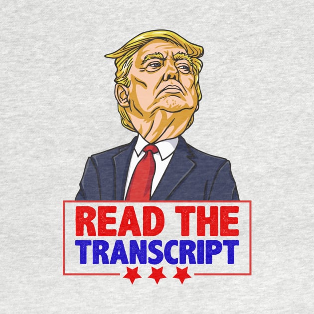 Read The Transcript Pro Trump Impeachment Shirt Gift for Proud Republicans by BadDesignCo